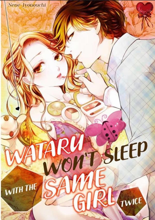 Wataru Won't Sleep with the Same Girl Twice