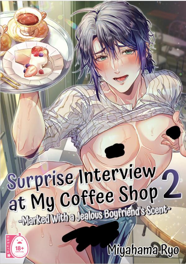 Surprise Interview at My Coffee Shop 2: Marked with a Jealous Boyfriend's Scent